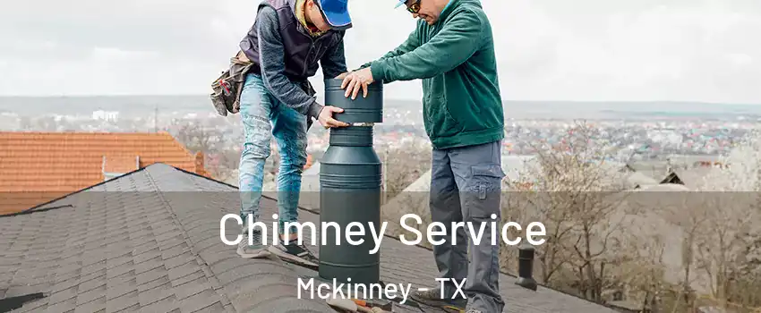 Chimney Service Mckinney - TX